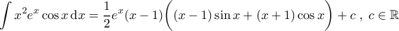 \displaystyle{\int x^2 e^x \cos x \, \mathrm{d}x = \frac{1}{2}e^x (x-1)\bigg( (x-1)\sin x + (x+1) \cos x \bigg) +c \; ,\; c\in \mathbb{R}}