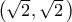 \bigl({\sqrt{2},\sqrt{2}\,}\bigr)