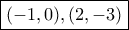 \boxed {(-1,0), (2,-3)}