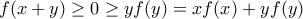 f(x+y) \geq 0 \geq yf(y)=xf(x)+yf(y)