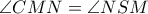 \angle CMN=\angle NSM