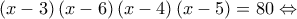 \left ( x-3 \right )\left ( x-6 \right )\left ( x-4 \right )\left ( x-5 \right )=80\Leftrightarrow 