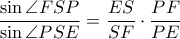 \dfrac{\sin \angle FSP}{\sin \angle PSE}=\dfrac{ES}{SF}\cdot \dfrac{PF}{PE}