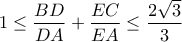 1\leq \dfrac{BD}{DA}+\dfrac{EC}{EA}\leq \dfrac{2\sqrt{3}}{3}