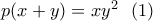 p(x+y)=xy^2 \ \ (1)