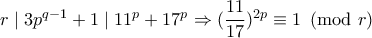 r \mid 3p^{q-1}+1 \mid 11^p+17^p \Rightarrow (\dfrac{11}{17})^{2p} \equiv 1 \pmod r