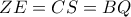 ZE=CS=BQ