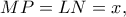 MP=LN=x,