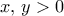 x,\,y>0 x,\,y>0