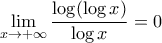 \mathop{\lim}\limits_{x\to +\infty}\dfrac{\log (\log x)}{\log x} =0