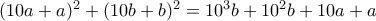 (10a+a)^{2}+(10b+b)^{2}=10^{3}b+10^{2}b+10a+a