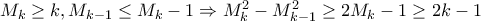 M_k\geq k, M_{k-1}\leq M_k-1 \Rightarrow M_k^2-M_{k-1}^2\geq 2M_k-1\geq 2k-1