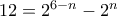 12 = 2^{6-n}-2^n
