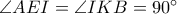 \angle AEI=\angle IKB=90^{\circ}