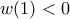 \displaystyle{w(1)<0}