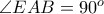 \angle EAB=90^o