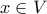 x\in V