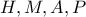 H,M,A,P
