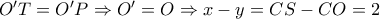 O'T=O'P\Rightarrow O'=O\Rightarrow x-y=CS-CO=2