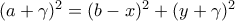 (a+\gamma )^{2}= (b - x)^{2} + (y + \gamma )^{2}