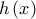\displaystyle{h\left( x \right)}