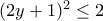 (2y+1)^2\leq 2