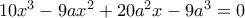 10x^3-9ax^2+20a^2x-9a^3=0