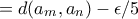 =d(a_m,a_n)- \epsilon /5