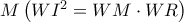 M\left ( WI^{2}=WM\cdot WR \right )
