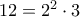 12 = 2^2 \cdot 3
