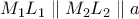 M_{1}L_{1} \parallel M_{2}L_{2} \parallel a