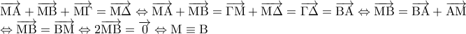 \begin{array}{l} 
 \overrightarrow {{\rm M}{\rm A}}  + \overrightarrow {{\rm M}{\rm B}}  + \overrightarrow {{\rm M}\Gamma }  = \overrightarrow {{\rm M}\Delta }  \Leftrightarrow \overrightarrow {{\rm M}{\rm A}}  + \overrightarrow {{\rm M}{\rm B}}  = \overrightarrow {\Gamma {\rm M}}  + \overrightarrow {{\rm M}\Delta }  = \overrightarrow {\Gamma \Delta }  = \overrightarrow {{\rm B}{\rm A}}  \Leftrightarrow \overrightarrow {{\rm M}{\rm B}}  = \overrightarrow {{\rm B}{\rm A}}  + \overrightarrow {{\rm A}{\rm M}}  \\  
  \Leftrightarrow \overrightarrow {{\rm M}{\rm B}}  = \overrightarrow {{\rm B}{\rm M}}  \Leftrightarrow 2\overrightarrow {{\rm M}{\rm B}}  = \overrightarrow 0  \Leftrightarrow {\rm M} \equiv {\rm B} \\  
 \end{array}