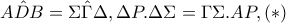 \hat{ADB}=\hat{\Sigma \Gamma \Delta },\Delta P.\Delta \Sigma =\Gamma \Sigma .AP,(*) \hat{ADB}=\hat{\Sigma \Gamma \Delta },\Delta P.\Delta \Sigma =\Gamma \Sigma .AP,(*)