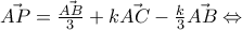 \vec{AP}=\frac{\vec{AB}}{3}+k \vec {AC}-\frac{k}{3} \vec {AB}  \Leftrightarrow