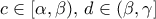 c\in [\alpha, \beta), \, d\in (\beta, \gamma]