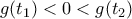 g(t_{1})< 0< g(t_{2})