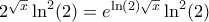2^{\sqrt{x}} \ln^2(2) = e^{\ln(2)\sqrt{x}} \ln^2(2)