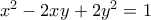 x^2-2xy+2y^2=1