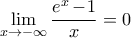 \displaystyle{\mathop {\lim }\limits_{x \to  - \infty } \frac{{\mathop e\nolimits^x  - 1}}{x} = 0}