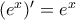 (e^{x})'=e^{x}