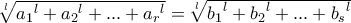 \sqrt[l]{{a_1}^l+{a_2}^l+...+{a_r}^l}=\sqrt[l]{{b_1}^l+{b_2}^l+...+{b_s}^l}
