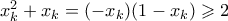 x_k^2 + x_k = (-x_k)(1-x_k) \geqslant 2