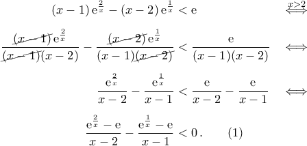 \begin{aligned} 
	({x-1})\,{\rm{e}}^{\frac{2}{x}}-({x-2})\,{\rm{e}}^{\frac{1}{x}}&<{\rm{e}}&&\stackrel{x>2}{\Longleftrightarrow}\nonumber\\\noalign{\vspace{0.2cm}} 
	\frac{\cancel{({x-1})}\,{\rm{e}}^{\frac{2}{x}}}{\cancel{({x-1})}({x-2})}-\frac{\cancel{({x-2})}\,{\rm{e}}^{\frac{1}{x}}}{({x-1})\cancel{({x-2})}}&<\frac{{\rm{e}}}{({x-1})({x-2})}&&\Longleftrightarrow\nonumber\\\noalign{\vspace{0.2cm}} 
	\frac{{\rm{e}}^{\frac{2}{x}}}{x-2}-\frac{{\rm{e}}^{\frac{1}{x}}}{x-1}&<\frac{{\rm{e}}}{x-2}-\frac{{\rm{e}}}{x-1}&&\Longleftrightarrow\nonumber\\\noalign{\vspace{0.2cm}} 
	\frac{{\rm{e}}^{\frac{2}{x}}-{\rm{e}}}{x-2}-\frac{{\rm{e}}^{\frac{1}{x}}-{\rm{e}}}{x-1}&<0\,.\qquad (1) 
	\end{aligned}
