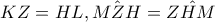 KZ=HL, \hat{MZH}=\hat{ZHM}