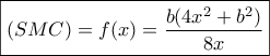 \boxed{(SMC) = f(x) = \dfrac{{b(4{x^2} + {b^2})}}{{8x}}}