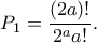 \displaystyle{P_1 = \frac{(2a)!}{2^a a!}.}