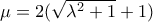 \mu=2(\sqrt{\lambda^2+1}+1)