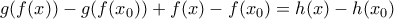 g(f(x))-g(f(x_{0}))+f(x)-f(x_{0})=h(x)-h(x_{0})