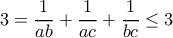 3=\dfrac{1}{ab}+\dfrac{1}{ac}+\dfrac{1}{bc}\leq 3
