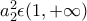 a_{2}^2\epsilon(1,+\infty)